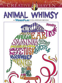 Creative Haven Animal Whimsy: A WordPlay Coloring Book, by Jessica Mazurkiewicz