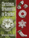 Christmas Ornaments to Crochet, by Barbara Christopher