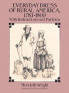 Everyday Dress of Rural America, 1783-1800: With Instructions and Patterns, by Merideth Wright