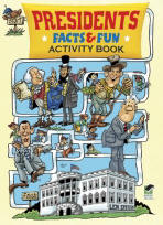 Presidents Facts and Fun Activity Book, by Len Epstein, 2012