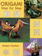 Origami Step By Step, by Robert Harbin, 1998