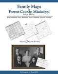 Family Maps of Forrest County, Mississippi, Deluxe Edition, by Gregory A. Boyd