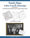 Family Maps of Leflore County, Mississippi, Deluxe Edition, By Gregory A. Boyd
