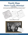 Family Maps of Marion County, Mississippi, Deluxe Edition, By Gregory A. Boyd