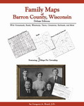 Family Maps of Barron County, Wisconsin, Deluxe Edition, by Gregory A. Boyd