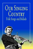 Our Singing Country: Folk Songs and Ballads, by John A. Lomax, Alan Lomax