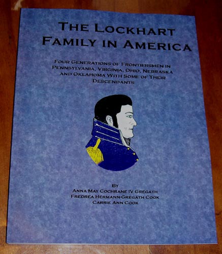 A Lockhart Family in America, by Ann Cochrane Gregath, 1972, updated 2000 by Fredrea & Carrie Ann Cook