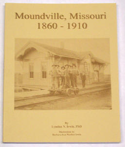 MOUNDVILLE, Missouri 1869-1910, by Lyndon Irwin, Ph.D.